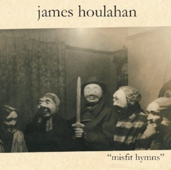 James Houlahan - Misfit hymns (CD)
