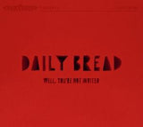 Daily Bread - Well, you're not invited (CD)