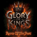 Glory Of Kings - Roots of the past (CD)