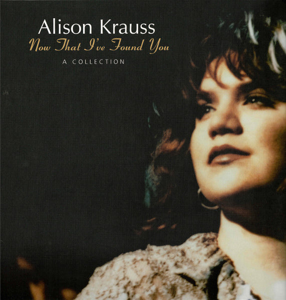 Alison Krauss - Now That I’ve Found You - A Collection  (LP) - Velvet Music