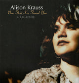 Alison Krauss - Now That I’ve Found You - A Collection  (LP) - Velvet Music