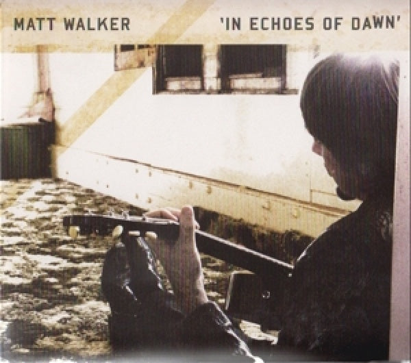 Matt Walker - In echoes of dawn (CD)