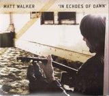 Matt Walker - In echoes of dawn (CD)