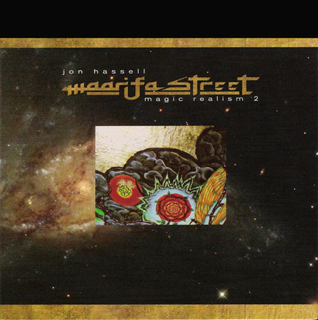 Jon Hassell - Maarifa Street (Magic Realism 2) (tweedehands CD) - Velvet Music