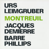 Urs Leimgruber / Jacques Demierre / Barre Phillips - Montreuil (tweedehands CD) - Velvet Music