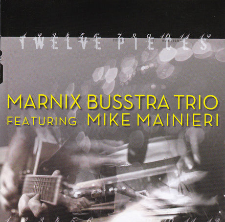 Marnix Busstra Trio Featuring  Mike Mainieri - Twelve Pieces (tweedehands CD) - Velvet Music